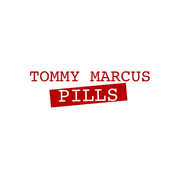 Pills - Single - Tommy Marcus