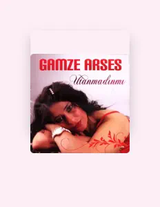 收听 Gamze Arses、观看音乐视频、阅读小传、查看巡演日期等 ！