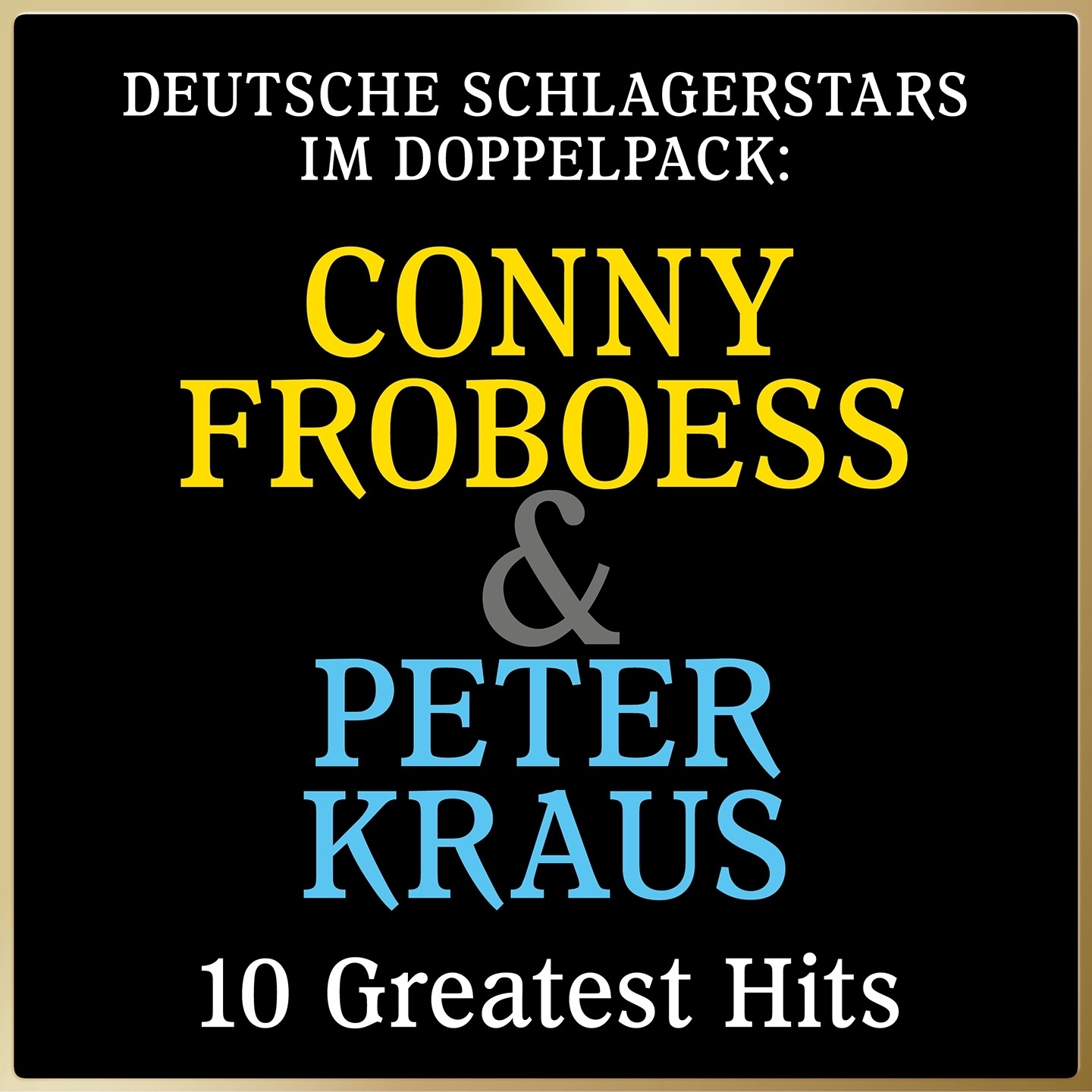 Deutsche Schlagerstars im Doppelpack: Conny Froboess & Peter Kraus (10 Greatest Hits)