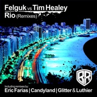 Rio (Remixes) - EP - Felguk & Tim Healey