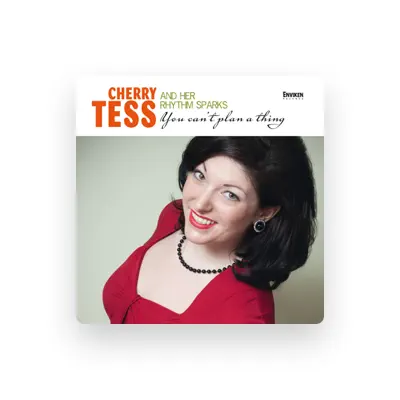 Listen to Cherry Tess And Her Rhythm Sparks, watch music videos, read bio, see tour dates & more!