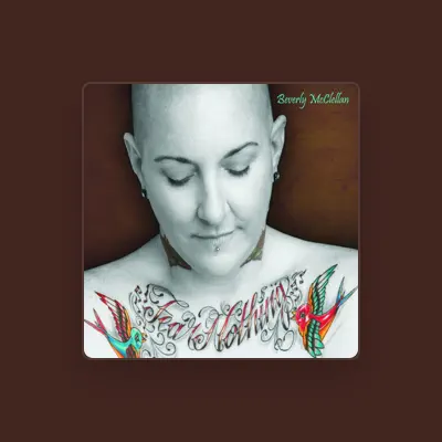 Listen to Beverly McClellan, watch music videos, read bio, see tour dates & more!