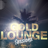 Gold Lounge Sessions, Vol. 1 (Finest Selection of Wonderful Classic Lounge & Chillout Pearls) - Various Artists