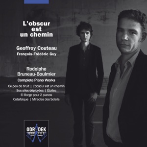 L’obscur est un chemin - Rodolphe Bruneau Boulmier: Complete Piano Works