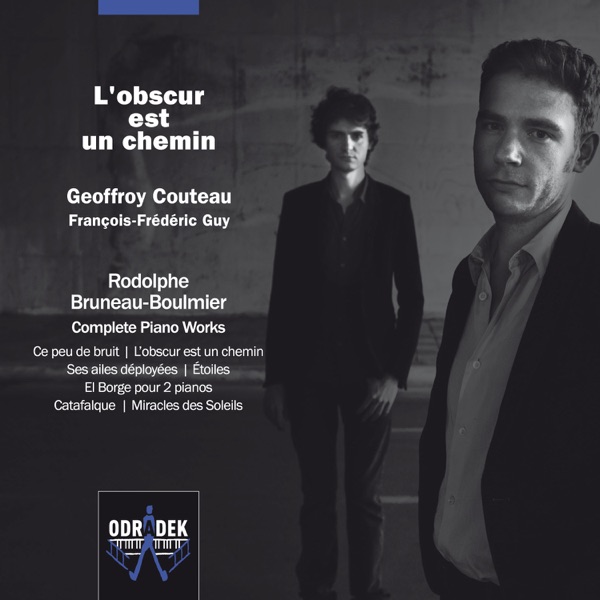 L’obscur est un chemin - Rodolphe Bruneau Boulmier: Complete Piano Works