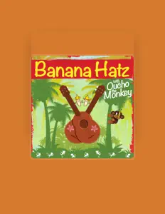 收听 Banana Hatz、观看音乐视频、阅读小传、查看巡演日期等 ！