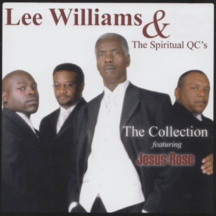 Lee Williams & The Spiritual QC's Jesus Rose