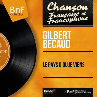 Le pays d'où je viens (feat. Raymond Bernard et son orchestre) [Mono Version] - EP - Gilbert Becaud