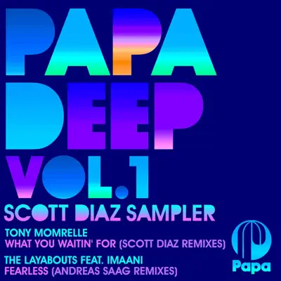 PAPA DEEP, Vol. 1 Sampler (Scott Diaz Sampler) - Tony Momrelle PAPA DEEP, Vol. 1 Sampler (Scott Diaz Sampler) - Tony Momrelle