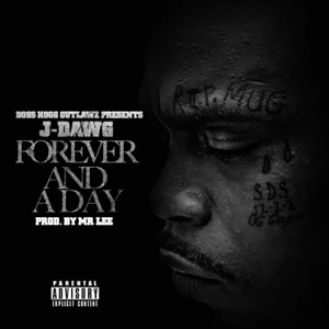 Forever and a Day (Presented by Boss Hogg Outlawz) - Single
