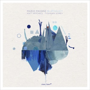 Blue Dialect (feat. Matt Mitchell & Tyshawn Sorey)