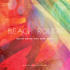 Beach Rouge - Beach House & Deep Disco (Bonus Track Version) - Various Artists