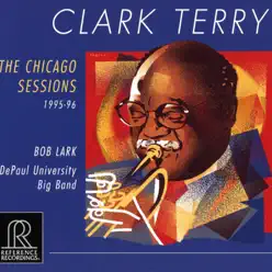 The Chicago Sessions - Clark Terry The Chicago Sessions - Clark Terry