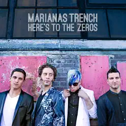 Here’s To the Zeros - Single - Marianas Trench