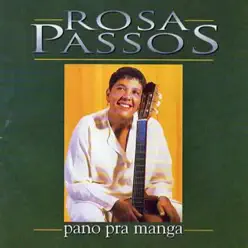 Pano pra Manga - Rosa Passos