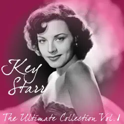 Kay Starr the Ultimate Collection, Vol. 1 - Kay Starr Kay Starr the Ultimate Collection, Vol. 1 - Kay Starr