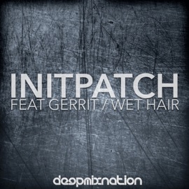 Wet Hair GERRIT & INITPATCH