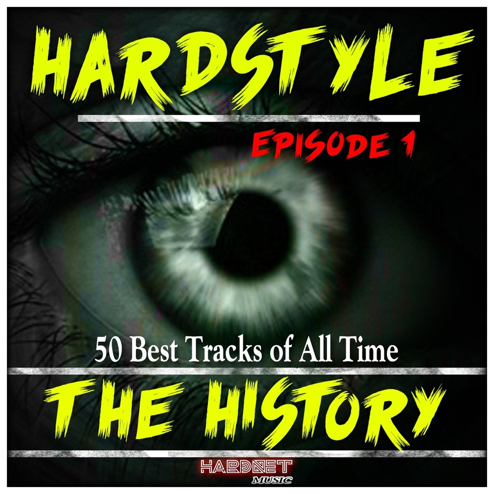 Hardstyle the History, Vol. 1 (50 Best Tracks of All Time) by Various Artists album cover