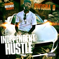 Independent Hustle - Swisha D