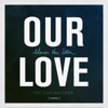 Our Love (The Juan MacLean Remix) - Single