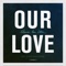Our Love (The Juan MacLean Remix) - Sharon Van Etten lyrics
