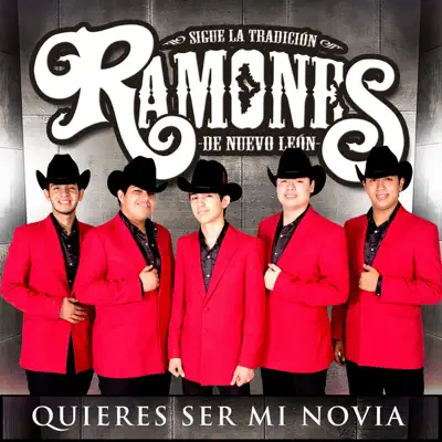 Quieres Ser Mi Novia - Single - Los Ramones De Nuevo León