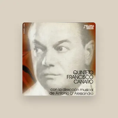 Listen to Quinteto Francisco Canaro, watch music videos, read bio, see tour dates & more!