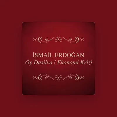 Listen to İsmail Erdoğan, watch music videos, read bio, see tour dates & more!