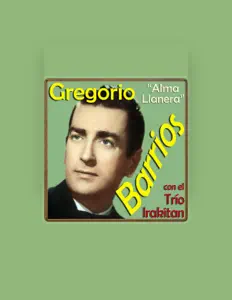 Ascolta Gregorio Barrios, guarda video musicali, leggi la biografia, vedi le date del tour & altro!