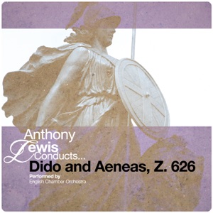 Anthony Lewis Conducts... Dido and Aeneas, Z. 626