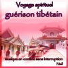 Voyage spirituel: guérison tibétain: musique en continu sans interruption - Niall