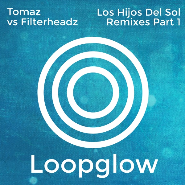 Los Hijos del Sol Remixes, Pt. 1 (Tomaz vs. Filterheadz) - Single