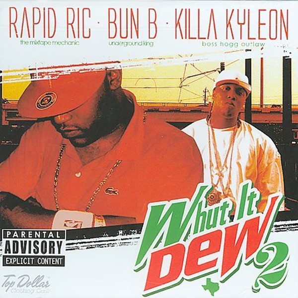 Whut It Dew 2 - Bun B, Killa Kyleon & Rapid Ric