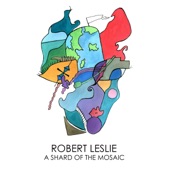 Robert Leslie - Is This What You Dreamed, Then?