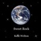 Sweet Rock - Kent Welton lyrics