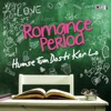 Humse Tum Dosti Kar Lo: Romance Period, 2013