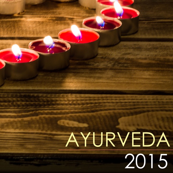 Ayurveda 2015 - Avurvedic Massage Background Music, Calm Sounds of Nature for Spiritual Experiences