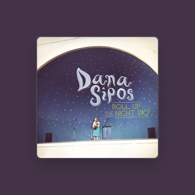 Listen to Dana Sipos, watch music videos, read bio, see tour dates & more!