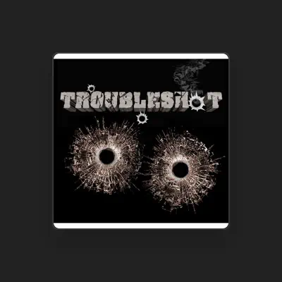 Listen to Troubleshot, watch music videos, read bio, see tour dates & more!