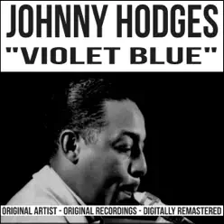 Violet Blue (Remastered) - Johnny Hodges Violet Blue (Remastered) - Johnny Hodges