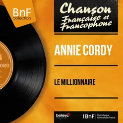 Le millionnaire (feat. Jacques-Henri Rys et son orchestre) [Mono Version] - EP - Annie Cordy