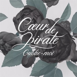 Cœur de pirate - Oublie-moi (Carry On)