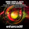 Palm of Your Hand (Remixes) [feat. Joni Fatora]