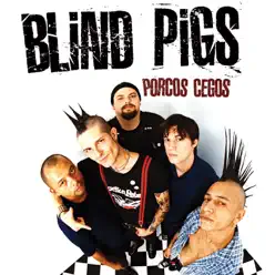 Porcos Cegos - EP - Blind Pigs