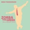 That's Me Zorba (Zorba's Dance Reprise) - Mikis Theodorakis lyrics