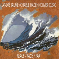 Peace - André Jaume, Charlie Haden & Olivier Clerc