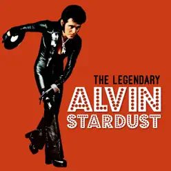The Legendary Alvin Stardust - Alvin Stardust