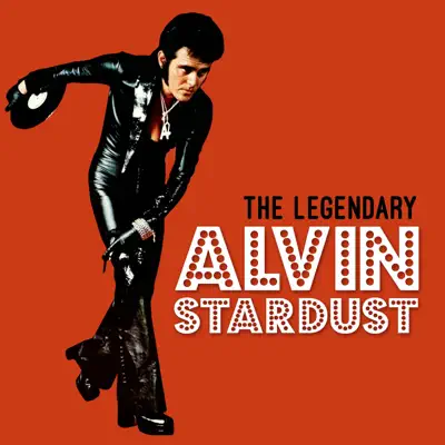 The Legendary Alvin Stardust - Alvin Stardust The Legendary Alvin Stardust - Alvin Stardust