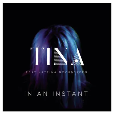 In an Instant (feat. Katrina Noorbergen) - Single - Tina In an Instant (feat. Katrina Noorbergen) - Single - Tina