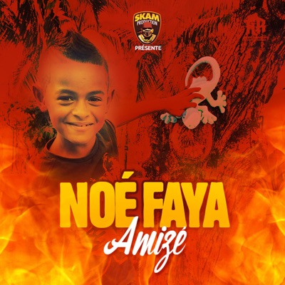 Song - Amizé (SkamProduction présente) - Noé Faya